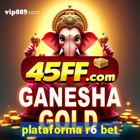 plataforma r6 bet